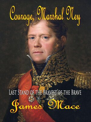 cover image of Courage, Marshal Ney